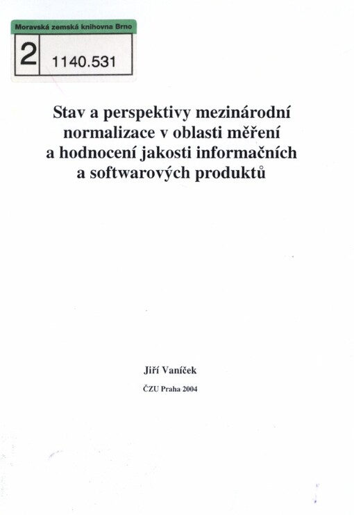 Stav a perspektivy mezinárodní normalizace v oblasti měření a hodnocení jakosti informačních a sofwarových produktů