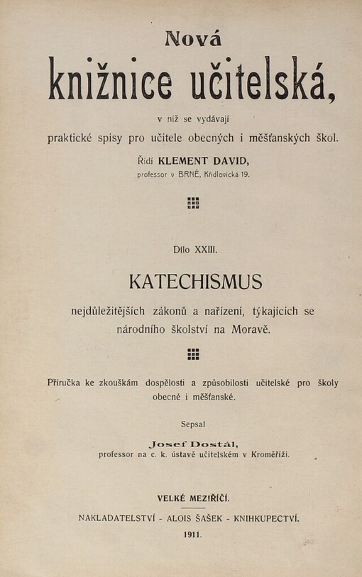 Katechismus nejdůležitějších zákonů a nařízení, týkajících se národního školství na Moravě :Příručka ke zkouškám dospělosti a způsobilosti učitelské pro školy obecné i měšťanské