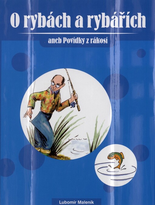 O rybách a rybářích, aneb, Povídky z rákosí