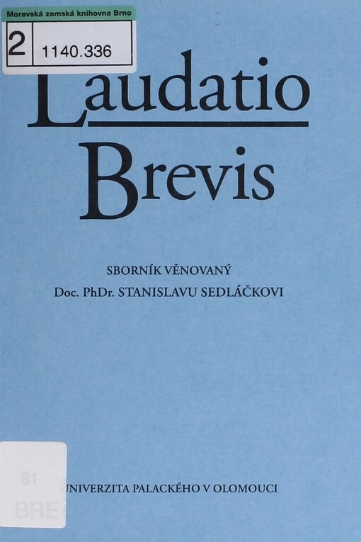 Laudatio Brevis: sborník věnovaný Doc.PhDr. Stanislavu Sedláčkovi