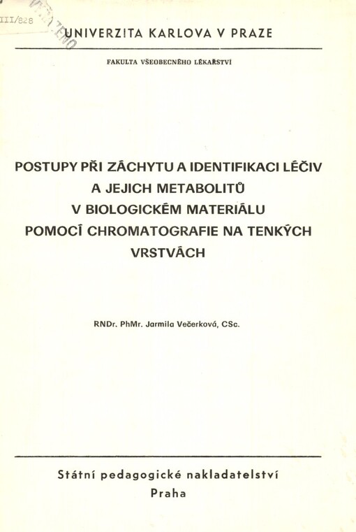 Postupy při záchytu a identifikaci léčiv a jejich metabolitů v biologickém materiálu pomocí chromatografie na tenkých vrstvách :určeno pro posl. fak. všeobec. lékařství