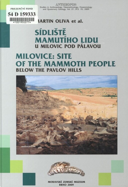 Sídliště mamutího lidu u Milovic pod Pálavou: otázka struktur s mamutími kostmi = Milovice: site of the mammoth people below the Pavlov Hills : the question of mammoth bone structures