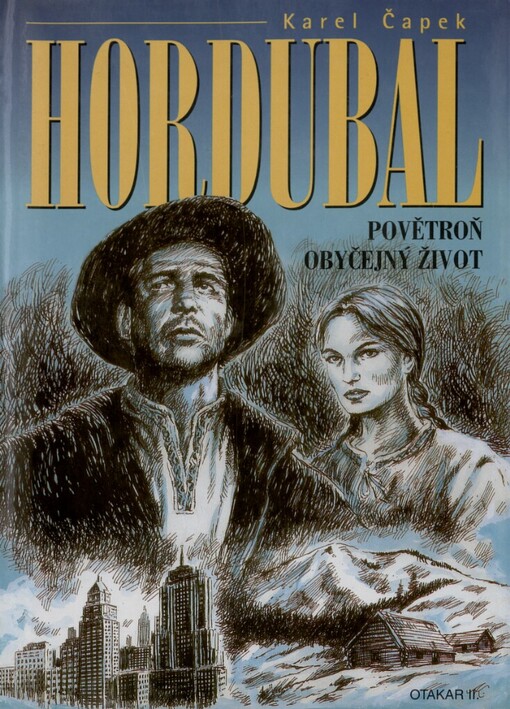 Hordubal: Povětroň ; Obyčejný život