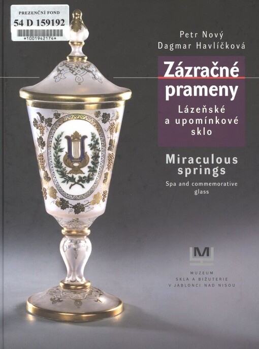 Zázračné prameny: lázeňské a upomínkové sklo = Miraculous springs : spa and commemorative glass