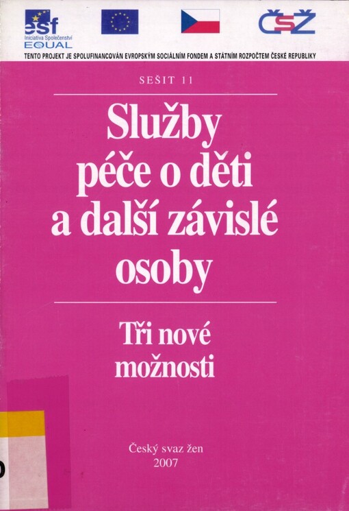 Služby péče o děti a další závislé osoby :tři nové možnosti