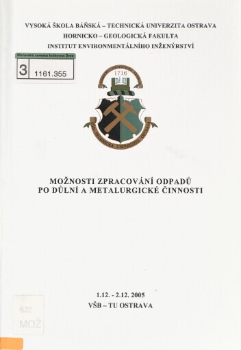 Možnosti zpracování odpadů po důlní a metalurgické činnosti: 1.12.-2.12.2005, VŠB-TU Ostrava