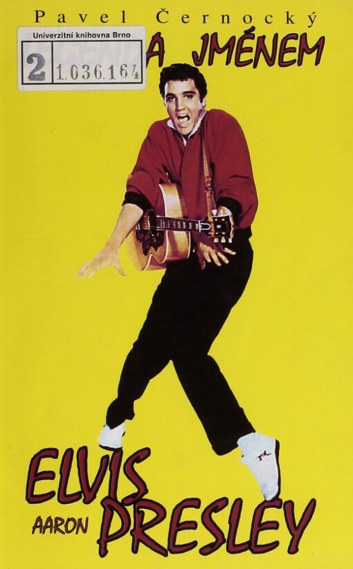 Legenda jménem Elvis Aaron Presley: 1935-1977 : přehledný životopis : diskografie : filmografie