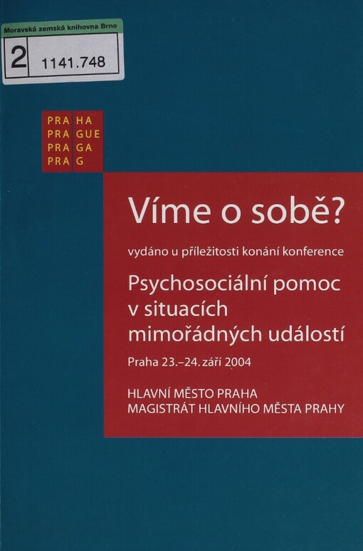 Víme o sobě?: vydáno u příležitosti konání konference Psychosociální pomoc v situacích mimořádných událostí Praha 23.-24. září 2004