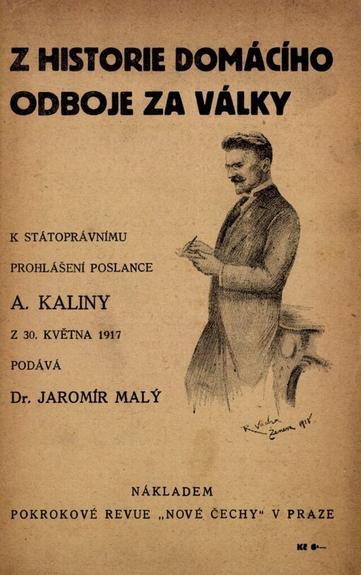 Z historie domácího odboje za války: K státoprávnímu prohlášení poslance A. Kaliny z 30. května 1917