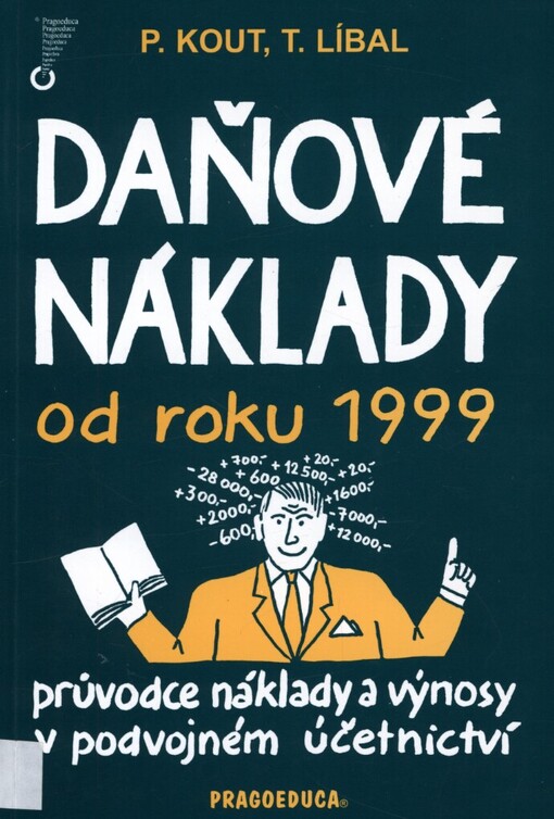 Daňové náklady od roku 1999: (průvodce náklady a výnosy v podvojném účetnictví)