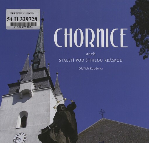 Chornice, aneb, Staletí pod štíhlou kráskou