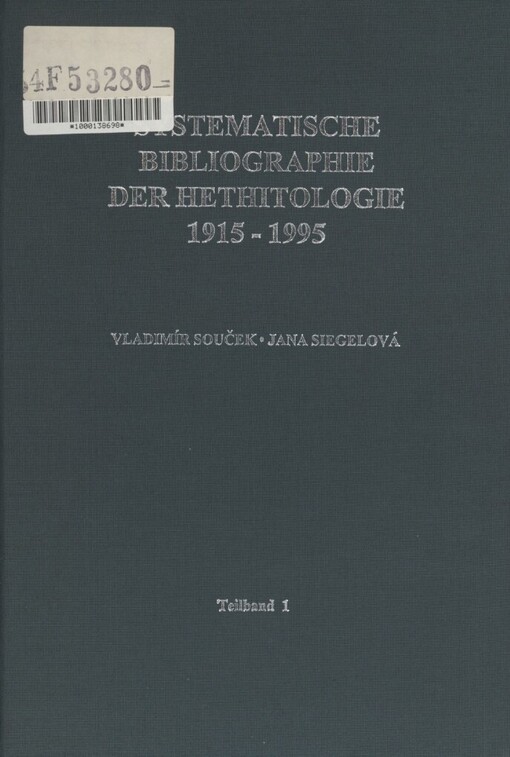 Systematische Bibliographie der Hethitologie 1915-1995: Allgemeines, Archäologie - Anthropologie - Sammlungen, Schrift - Epigraphik - Schriftum