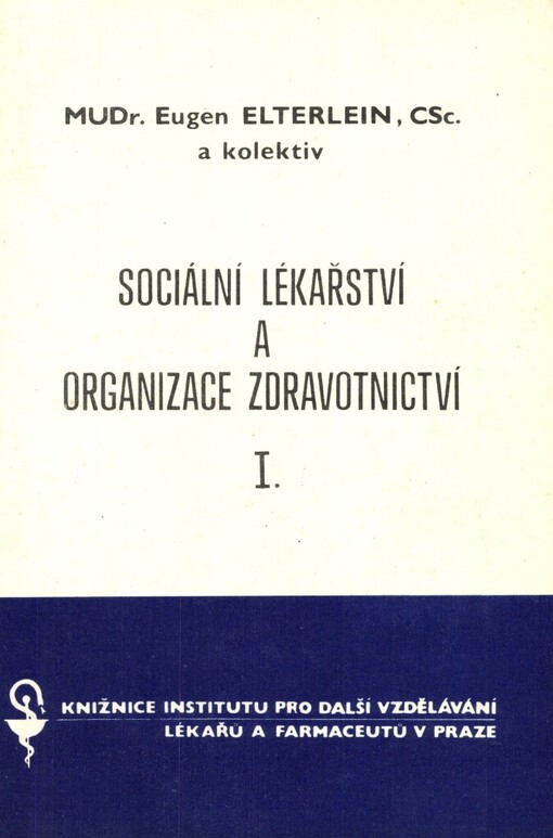 Sociální lékařství a organizace zdravotnictví, Díl 1, Teoretické základy oboru, plánování a ekonomika zdravotnictví, problematika zdravotně právní