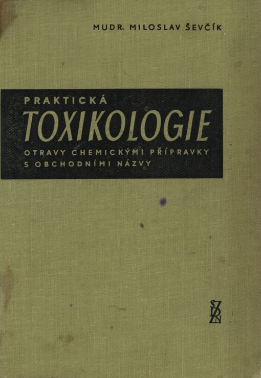 Praktická toxikologie :(Otravy chemickými přípravky s obchodními názvy)