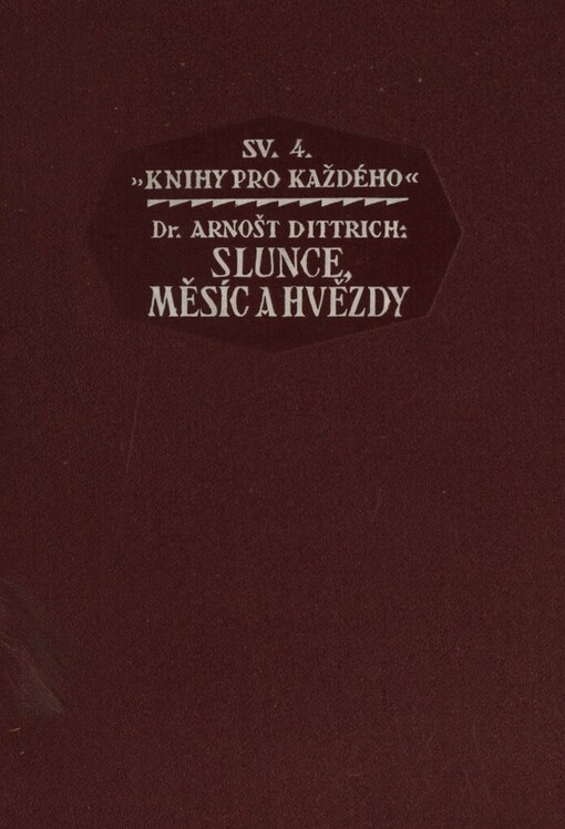 Slunce, měsíc a hvězdy: Po cestách lidstva k hvězdářství