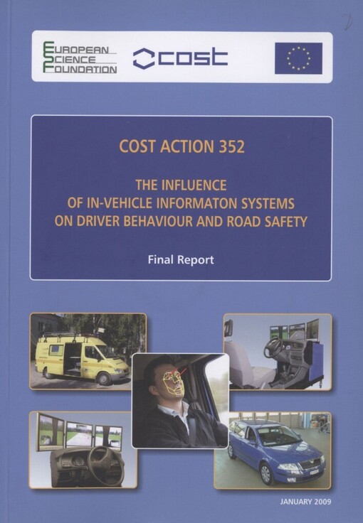 COST Action 352: the influence of in-vehicle informaton [i.e. information] systems on driver behaviour and road safety : final report