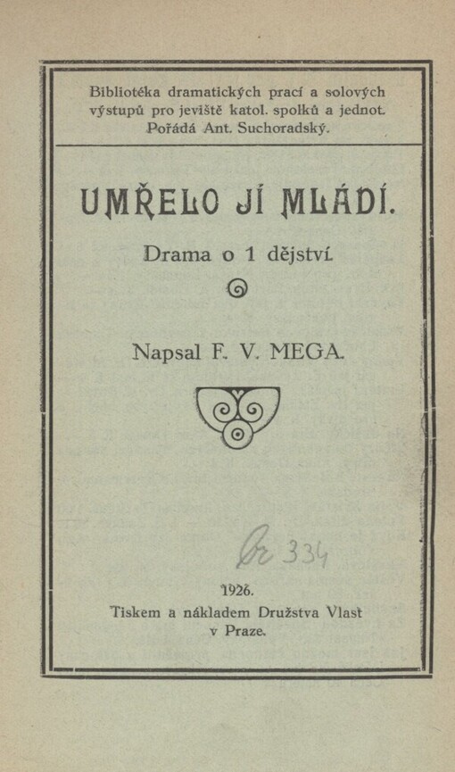 Umřelo jí mládí: (drama o 1 dějství)