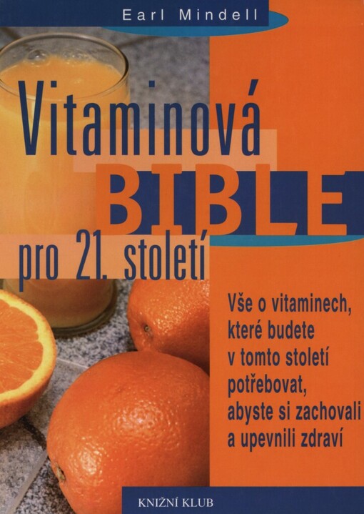 Vitaminová bible pro 21. století: vše o vitaminech, které budete v tomto století potřebovat