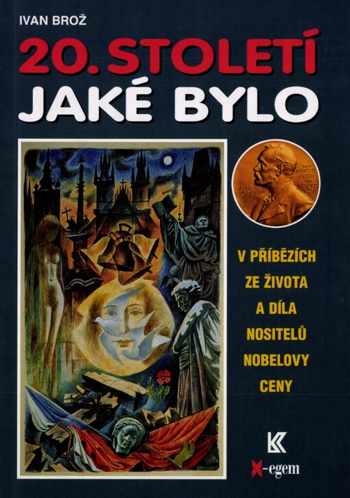 20. století jaké bylo: (v příbězích ze života a díla nositelů Nobelovy ceny)