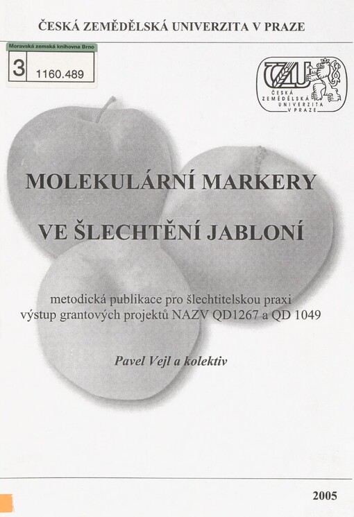 Molekulární markery ve šlechtění jabloní: metodická publikace pro šlechtitelskou praxi : výstup grantových projektů NAZV QD1267 a QD 1049