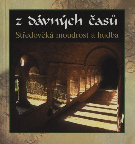 Z dávných časů: středověká moudrost a hudba