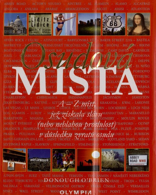 Osudová místa: A-Z míst, jež získala slávu (nebo neblahou proslulost) v důsledku zvratů osudu