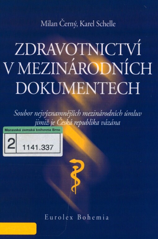 Zdravotnictví v mezinárodních dokumentech: (soubor nejvýznamnějších mezinárodních úmluv, jimiž je Česká republika vázána)