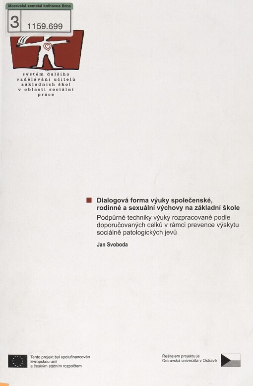 Dialogová forma výuky společenské, rodinné a sexuální výchovy v základní škole: podpůrné techniky výuky rozpracované podle doporučovaných celků v rámci prevence výskytu sociálně patologických jevů