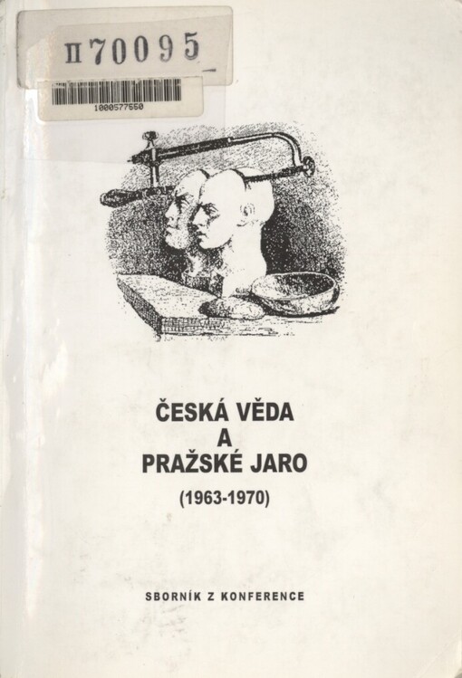 Česká věda a Pražské jaro (1963-1970): sborník z konference, [Praha 22.-23.listopadu 2000