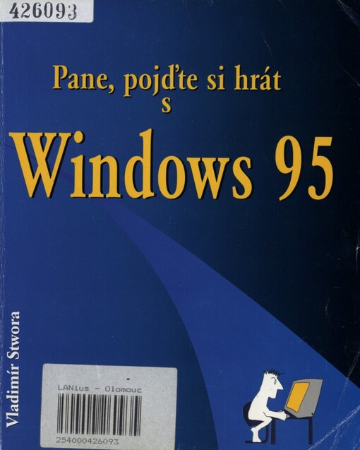 Pane, pojďte si hrát s Windows 95: poznámky natvrdlého (a kniha referencí pro nás ostatní)