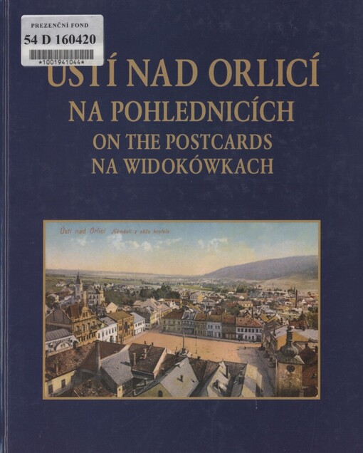 Ústí nad Orlicí na pohlednicích =: Ústí nad Orlicí on the postcards = Ústí nad Orlicí na widokówkach
