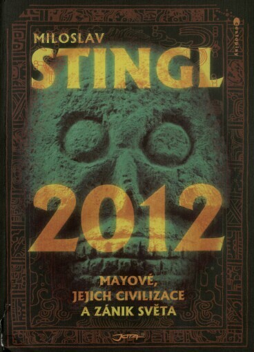 2012: Mayové, jejich civilizace a zánik světa
