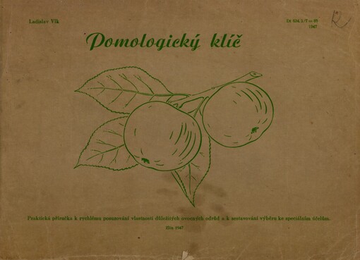 Pomologický klíč: Praktická příručka k rychlému posuzování vlastností důležitých ovocných odrůd a k sestavování výběru ke speciálním účelům