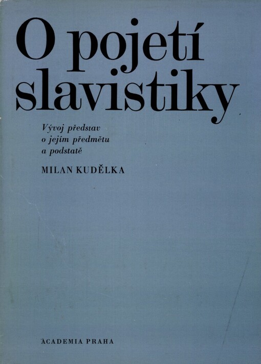 O pojetí slavistiky: vývoj představ o jejím předmětu a podstatě