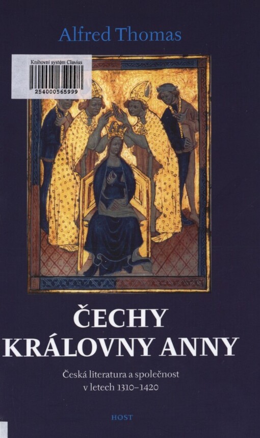 Čechy královny Anny: česká literatura a společnost v letech 1310-1420