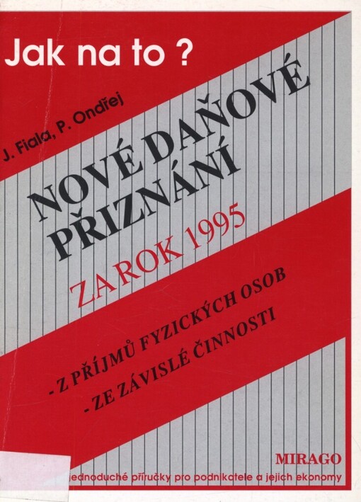 Nové daňové přiznání za rok 1995: včetně přiznání k dani z příjmů ze závislé činnosti