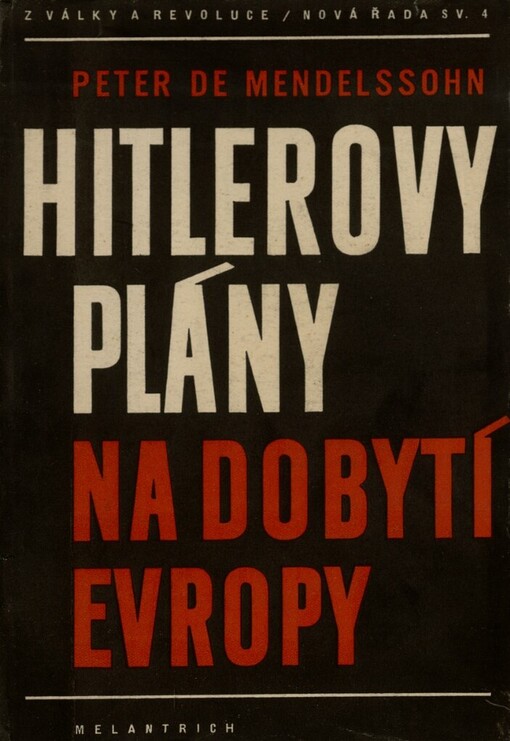 Hitlerovy plány na dobytí Evropy =(The Nuremberg documents) : Několik pohledů na německou válečnou politiku v letech 1939-1945 ve světle norimberských dokumentů