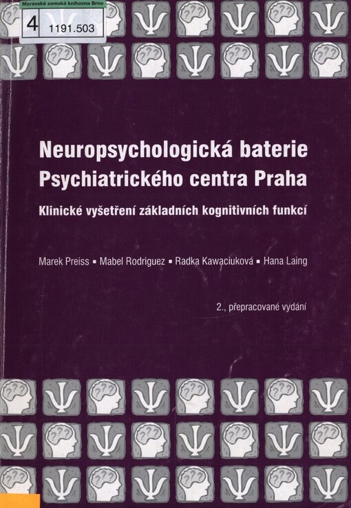 Neuropsychologická baterie Psychiatrického centra Praha :klinické vyšetření základních kognitivních funkcí, 2., přeprac. vyd.