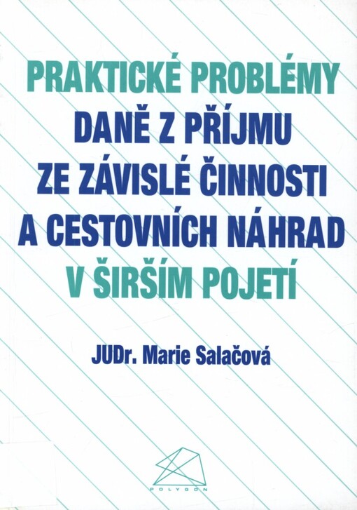 Praktické problémy daně z příjmu ze závislé činnosti a cestovních náhrad v širším pojetí