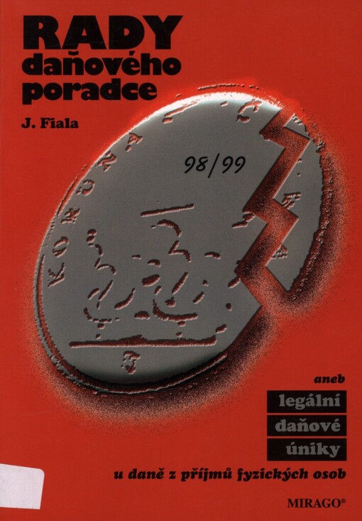 Rady daňového poradce, aneb, Legální daňové úniky u daně z příjmů fyzických osob :pro rok 1998/1999, 3., novelizované vyd.