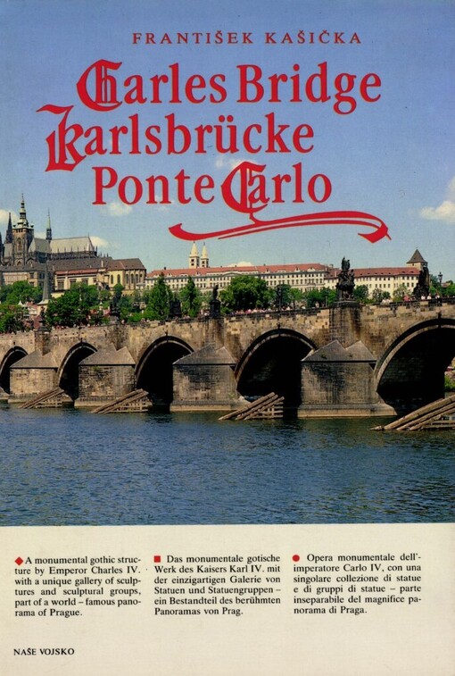 Charles Bridge =: Karlsbrücke = Ponte Carlo