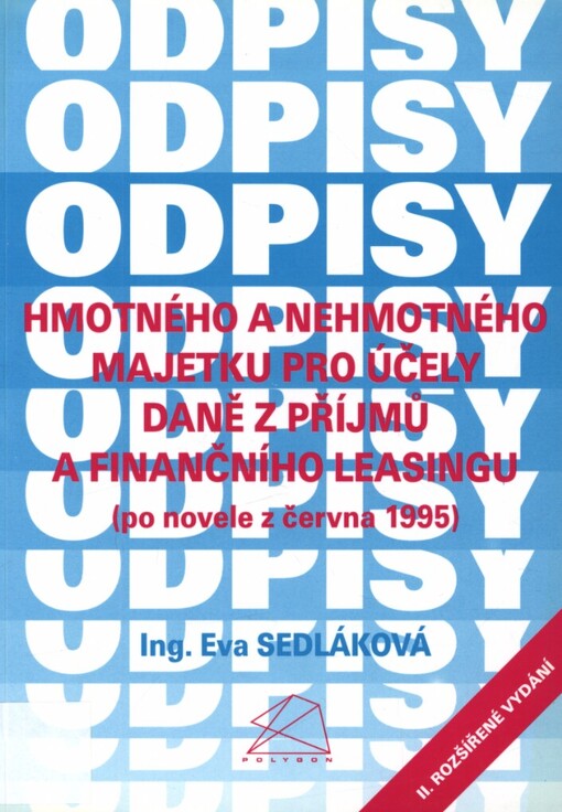 Odpisy hmotného a nehmotného majetku pro účely daně z příjmů a finančního leasingu: (po novele z června 1995)