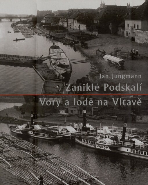 Zaniklé Podskalí: Vory a lodě na Vltavě