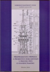 Předprojektová příprava a projektová dokumentace v procesu péče o stavební památky /