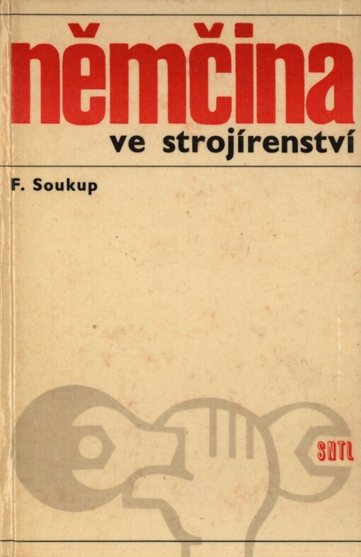 Němčina ve strojírenství :Určeno též studentům se zákl. znalostí němčiny