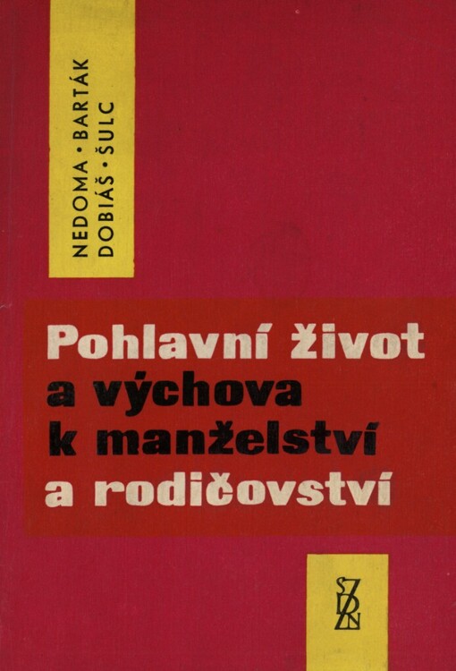 Pohlavní život a výchova k manželství a rodičovství :příručka pro vychovatele, učitele a rodiče
