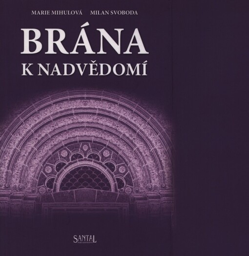 Brána k nadvědomí : podvědomí - vědomí - nadvědomí