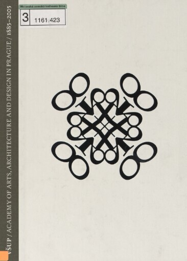 Vysoká škola uměleckoprůmyslová v Praze =: Academy of Arts, Architecture and Design in Prague : 1885-2005