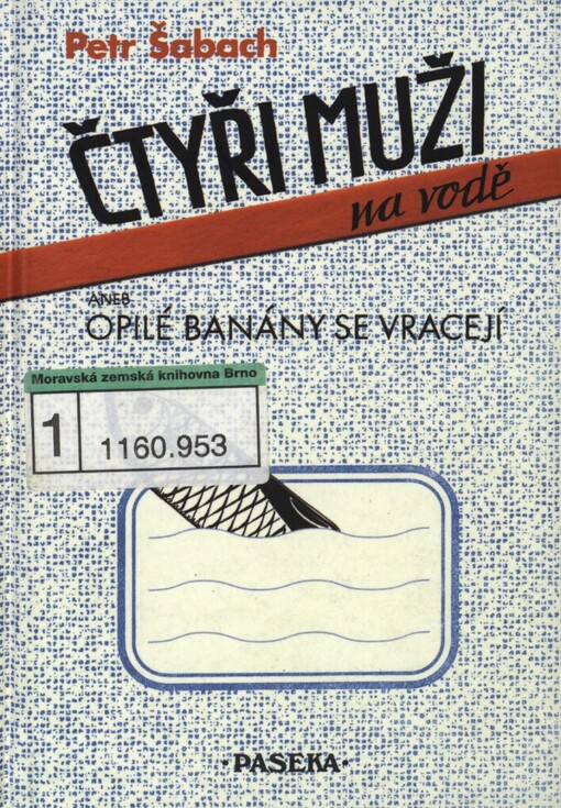 Čtyři muži na vodě, aneb, Opilé banány se vracejí