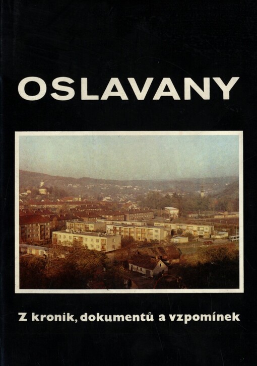 Oslavany: z kronik, dokumentů a vzpomínek